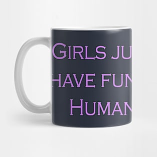 Girls just wanna have fundamental human rights Mug